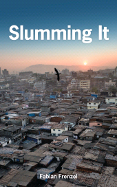 eBook, Slumming It : The Tourist Valorization of Urban Poverty, Zed Books