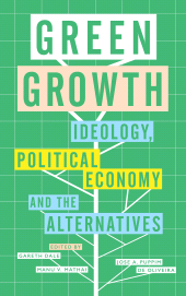 eBook, Green Growth : Ideology, Political Economy and the Alternatives, Zed Books