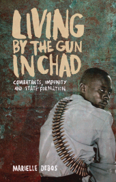 E-book, Living by the Gun in Chad : Combatants, Impunity and State Formation, Zed Books