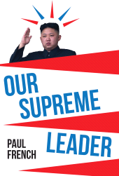 E-book, Our Supreme Leader : The Making of Kim Jong-un, Zed Books