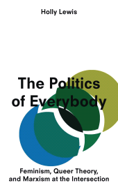 E-book, The Politics of Everybody : Feminism, Queer Theory, and Marxism at the Intersection, Zed Books