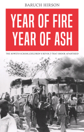 eBook, Year of Fire, Year of Ash : The Soweto Schoolchildren's Revolt that Shook Apartheid, Zed Books