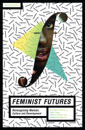 E-book, Feminist Futures : Reimagining Women, Culture and Development, Zed Books