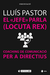 E-book, El "jefe" parla, locuta rex : coaching de comunicació per a directius, Editorial UOC