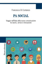 E-book, PA social : viaggio nell'Italia della nuova comunicazione tra lavoro, servizi e innovazione, Di Costanzo, Francesco, Franco Angeli