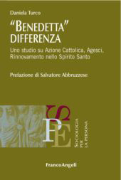 E-book, "Benedetta" differenza : uno studio su Azione Cattolica, Agesci, Rinnovamento nello Spirito Santo, Turco, Daniela, 1958-, F. Angeli