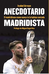 E-book, Anecdotario madridista : el madridismo como nunca te lo habían contado, T&B Editores