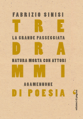 E-book, Tre drammi di poesia : La grande passeggiata ; Natura morta con attori ; Agamennone, Sinisi, Fabrizio, Edizioni di Pagina