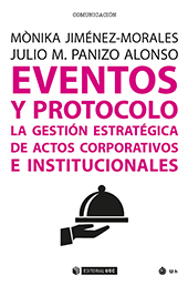 eBook, Eventos y protocolo : la gestión estratégica de actos corporativos e institucionales, Jiménez-Morales, Mònika, Editorial UOC