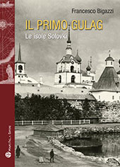 eBook, Il primo gulag : (le isole Solovki), Mauro Pagliai