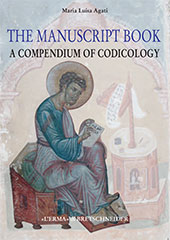 E-book, The manuscript book : a compendium of codicology, Agati, Maria Luisa, L'Erma di Bretschneider