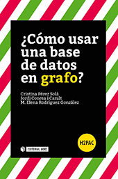 E-book, ¿Cómo usar una base de datos en grafo?, Pérez-Solà, Cristina, Editorial UOC