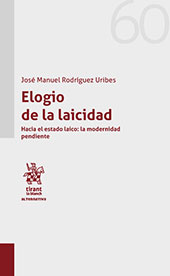E-book, Elogio de la laicidad : hacia el Estado laico : la modernidad pendiente, Rodríguez Uribes, José Manuel, Tirant lo Blanch