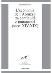 eBook, L'economia dell'Abruzzo tra continuità e mutamenti, secc. XIV-XIX, Pierucci, Paola, Franco Angeli