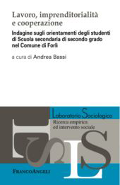 E-book, Lavoro, imprenditorialità e cooperazione : indagine sugli orientamenti degli studenti di Scuola secondaria di secondo grado nel Comune di Forlì, F. Angeli