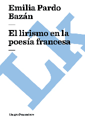 E-book, El lirismo en la poesía francesa, Bazán Pardo, Emilia, Linkgua Ediciones