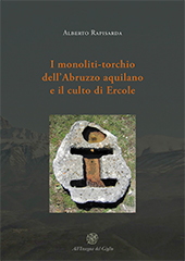 E-book, I monoliti-torchio dell'Abruzzo aquilano e il culto di Ercole : una ricerca sulla funzione di alcuni manufatti rinvenuti nel territorio dei Vestini Cismontani, All'insegna del giglio