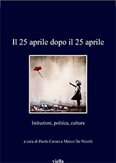 E-book, Il 25 aprile dopo il 25 aprile : istituzioni, politica, cultura, Viella