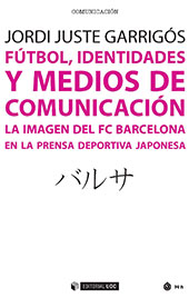 E-book, Fútbol, identidades y medios de comunicación : la imagen del FC Barcelona en la prensa deportiva japonesa, Editorial UOC