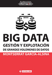 E-book, Big data : gestión y explotación de grandes volúmenes de datos, García-Alsina, Montserrat, Editorial UOC
