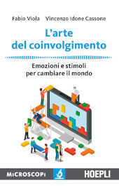 eBook, L'arte del coinvolgimento : emozioni e stimoli per cambiare il mondo, Viola, Fabio, Hoepli