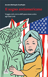 E-book, Il sogno antiamericano : viaggio nella storia dell'opposizione araba agli Stati Uniti, Meringolo Scarfoglio, Azzurra, author, CLUEB