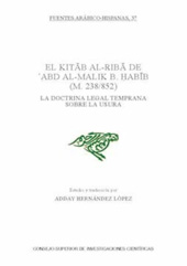 E-book, El Kitāb al-ribā de 'Abd al-Malik b. Ḥabīb (M. 238/852) : la doctrina legal temprana sobre la usura, CSIC, Consejo Superior de Investigaciones Científicas