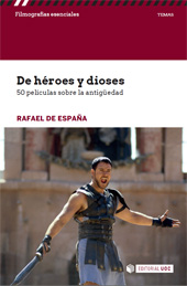 E-book, De héroes y dioses : 50 películas sobre la antigüedad, España, Rafael de., Editorial UOC
