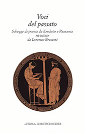 E-book, Voci del passato : schegge di poesia da Erodoto e Pausania rivisitate da Lorenzo Braccesi, "L'Erma" di Bretschneider