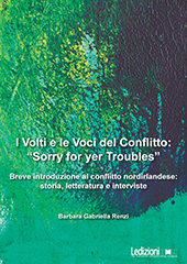 E-book, I volti e le voci del conflitto : breve introduzione al conflitto nordirlandese : storia, letteratura e interviste, Ledizioni
