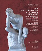 E-book, Pain and its therapy in western medicine : from the origins to the mid-nineteenth century : part I : from the origins to the Middle Ages, Pisa University Press