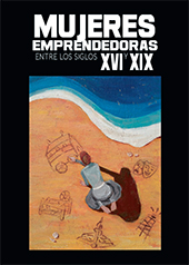 eBook, Mujeres emprendedoras entre los siglos XVI y XIX, Ministerio de Economía y Competitividad