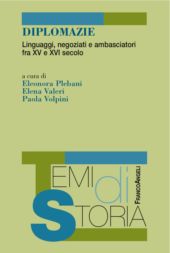 eBook, Diplomazie : linguaggi, negoziati e ambasciatori fra XV e XVI secolo, Franco Angeli