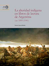 E-book, La alteridad indígena en libros de lectura de Argentina (ca. 1885-1940), CSIC, Consejo Superior de Investigaciones Científicas