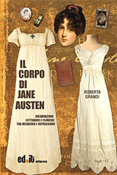 eBook, Il corpo di Jane Austen : incarnazioni letterarie e filmiche tra desiderio e repressione, Ed.it