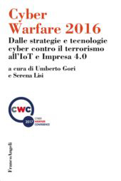 eBook, Cyber Warfare 2016 : dalle strategie e tecnologie cyber contro il terrorismo all'IoT e Impresa 4.0, FrancoAngeli