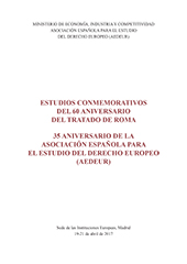 E-book, Estudios conmemorativos del 60 aniversario del Tratado de Roma : 35 aniversario de la Asociación Española para el Estudio del Derecho Europeo, AEDEUR, Ministerio de Economía y Competitividad
