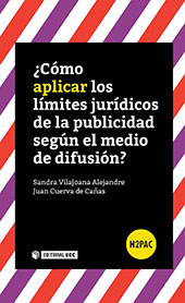 E-book, ¿Cómo aplicar los límites jurídicos de la publicidad según el medio de difusión?, Vilajoana Alejandre, Sandra, Editorial UOC