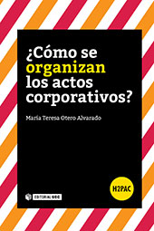 E-book, ¿Cómo se organizan los actos corporativos?, Otero Alvarado, María Teresa, Editorial UOC