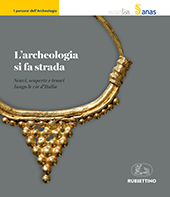 E-book, L'archeologia si fa strada : scavi, scoperte e tesori lungo le vie d'Italia /., Rubbettino