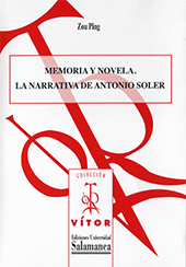 eBook, Memoria y novela : la narrativa de Antonio Soler, Ping, Zou., Ediciones Universidad de Salamanca