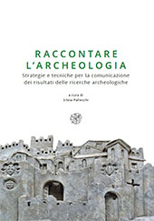 E-book, Raccontare l'archeologia : strategie e tecniche per la comunicazione dei risultati delle ricerche archeologiche, All'insegna del giglio