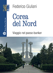 eBook, Corea del Nord : viaggio nel paese-bunker, Giuliani, Federico, 1992-, Mauro Pagliai