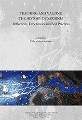 E-book, Teaching and Valuing the History of Sardinia : reflexions, Experiences and Best Practices, ISEM - Istituto di Storia dell'Europa Mediterranea