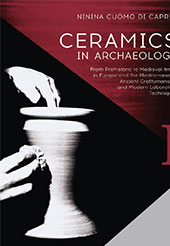 E-book, Ceramics in archaeology : from prehistoric to medieval times in Europe and the Mediterranean : ancient craftsmanship and modern laboratory techniques : vols. I-II, Cuomo Di Caprio, Ninina, author, "L'Erma" di Bretschneider