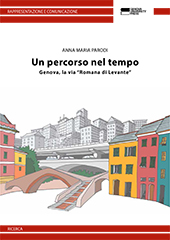 eBook, Un percorso nel tempo : Genova, la via Romana di Levante, Parodi, Anna Maria, Genova University Press