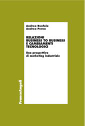 E-book, Relazioni business to business e cambiamenti tecnologici : una prospettiva di marketing industriale, Runfola, Andrea, Franco Angeli