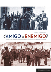 E-book, ¿Amigo o enemigo? : ocupación, colaboración y violencia selectiva en la guerra civil española, Anderson, Peter, Editorial Comares