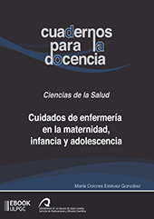 E-book, Cuidados de enfermería en la maternidad, infancia y adolescencia, Universidad de Las Palmas de Gran Canaria, Servicio de Publicaciones