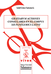E-book, Gratiarum actiones consulares  en el corpus XII Panegyrici latini, Gómez Santamaría, Isabel, Ediciones Universidad de Salamanca